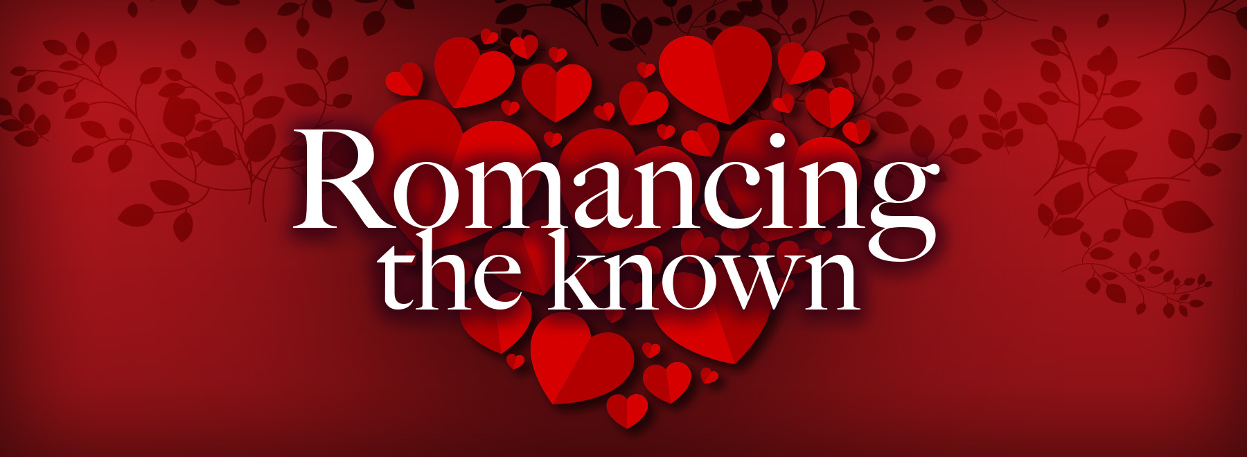 Romancing the known banner
